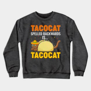 Tacocat Spelled Backwards is Tacocat Crewneck Sweatshirt